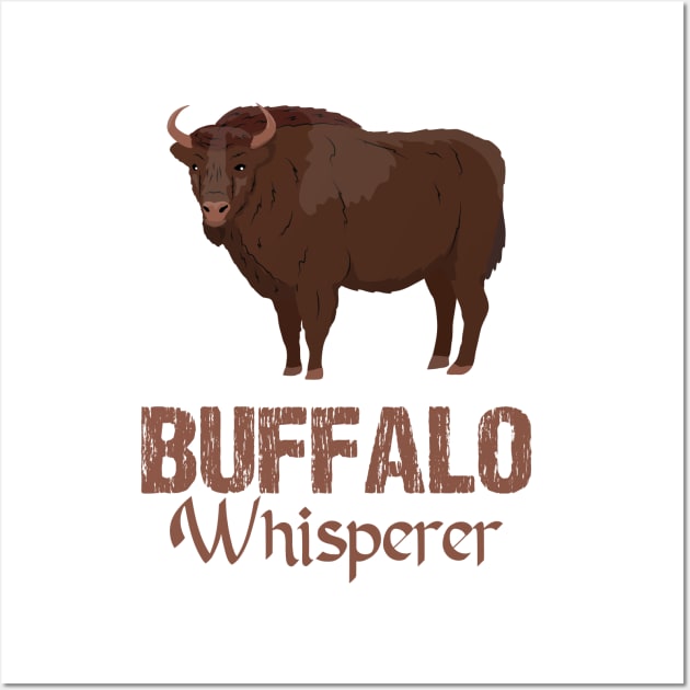 American Bison Whisperer Funny American Bison Wall Art by zyononzy